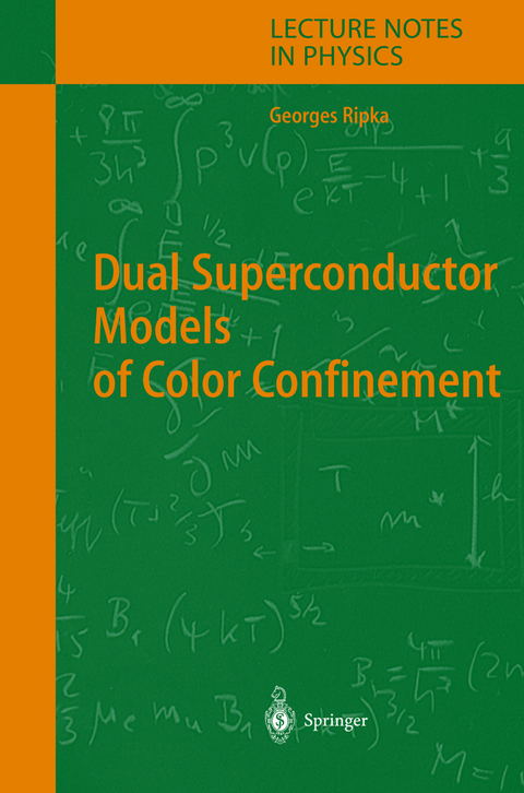 Dual Superconductor Models of Color Confinement - Georges Ripka