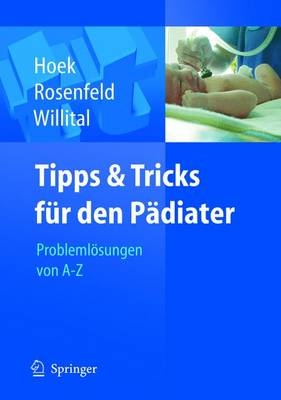 Tipps und Tricks für den Pädiater - Thomas Hoek, C. Rosenfeld, Günther Heinrich Willital