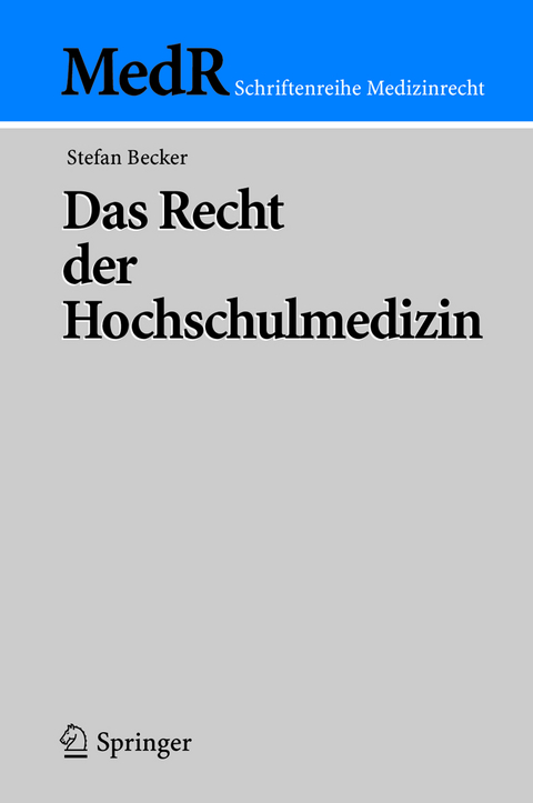 Das Recht der Hochschulmedizin - Stefan Becker