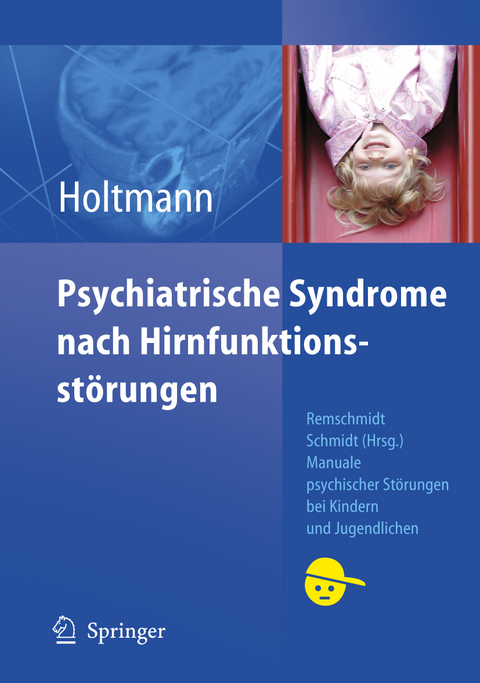 Psychiatrische Syndrome nach Hirnfunktionsstörungen - Martin Holtmann