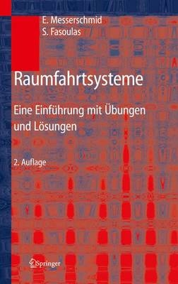 Raumfahrtsysteme - Ernst Messerschmid, Stefanos Fasoulas