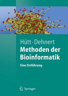 Methoden der Bioinformatik - Marc-Thorsten Hütt, Manuel Dehnert