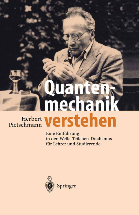 Quantenmechanik verstehen - Herbert Pietschmann