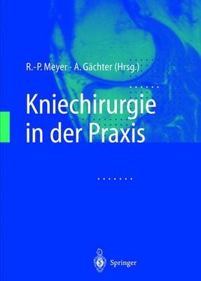 Kniechirurgie in der Praxis - 