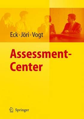 Assessment-Center - Claus D. Eck, Hans Jöri, Marlène Vogt