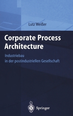 Corporate Process Architecture - Lutz Weisser