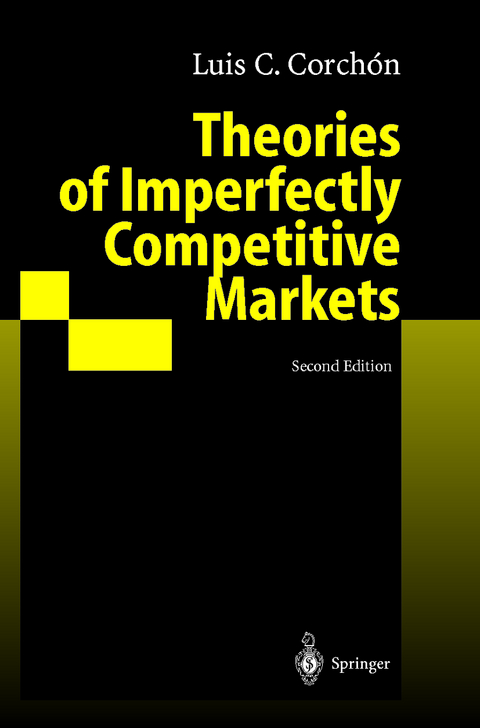 Theories of Imperfectly Competitive Markets - Luis C. Corchon