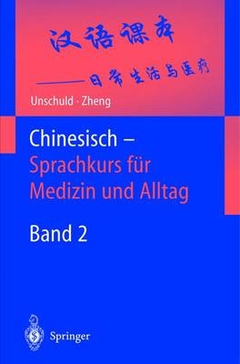 Chinesisch - Sprachkurs für Medizin und Alltag - Paul U. Unschuld, Jinsheng Zheng