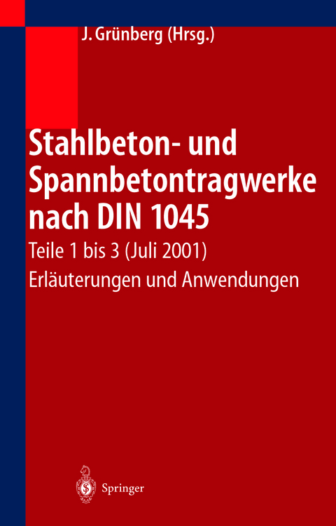 Stahlbeton- und Spannbetontragwerke nach DIN 1045 - 