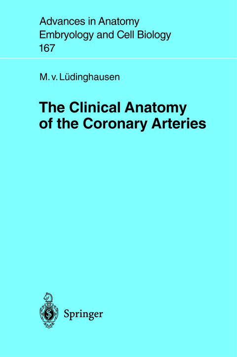 The Clinical Anatomy of Coronary Arteries - Michael Lüdinghausen