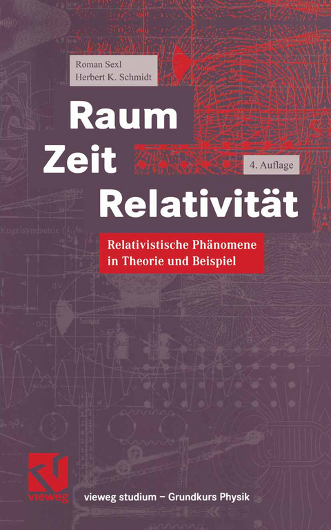 Raum Zeit Relativität - Roman Sexl, Herbert K. Schmidt