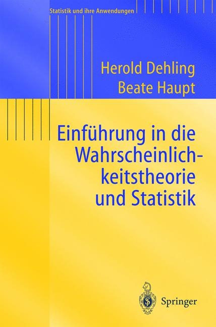 Einführung in die Wahrscheinlichkeitstheorie und Statistik - Herold Dehling, Beate Haupt