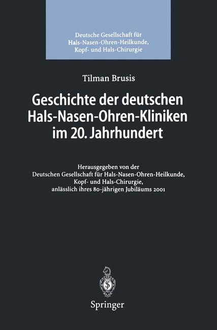 Geschichte der deutschen Hals-Nasen-Ohren-Kliniken im 20. Jahrhundert - Tilman Brusis