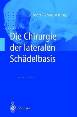 Die Chirurgie der lateralen Schädelbasis - 