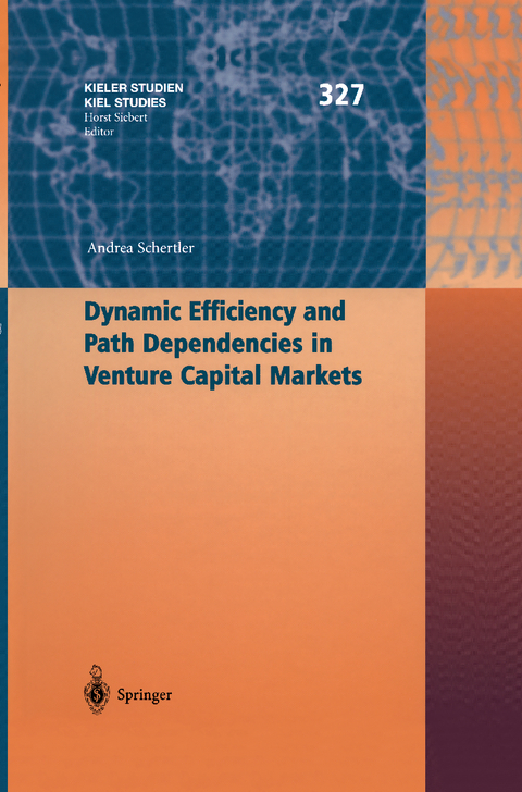 Dynamic Efficiency and Path Dependencies in Venture Capital Markets - Andrea Schertler