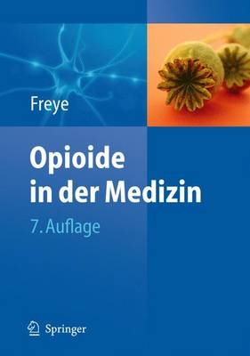 Opioide in der Medizin - Enno Freye