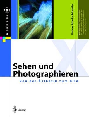 Sehen und Photographieren - Marlene Schnelle-Schneyder