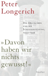 "Davon haben wir nichts gewusst!" - Peter Longerich