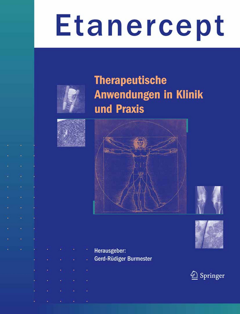 Etanercept - Therapeutische Anwendungen in Klinik und Praxis - 