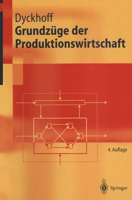 Grundzüge der Produktionswirtschaft - Harald Dyckhoff