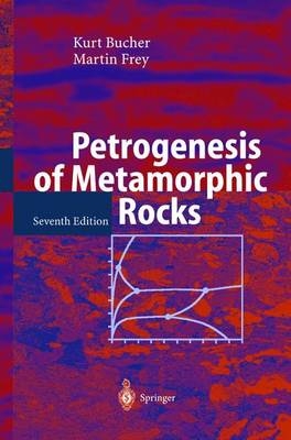 Petrogenesis of Metamorphic Rocks - Kurt Bucher, Martin Frey