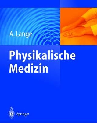 Physikalische Medizin - A. Lange