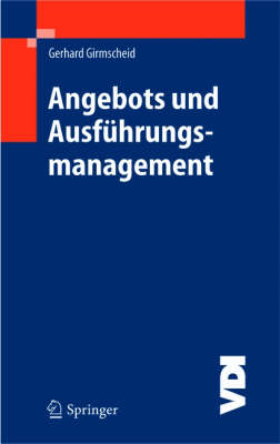 Angebots- und Ausführungsmanagement - Leitfaden für Bauunternehmen - Gerhard Girmscheid