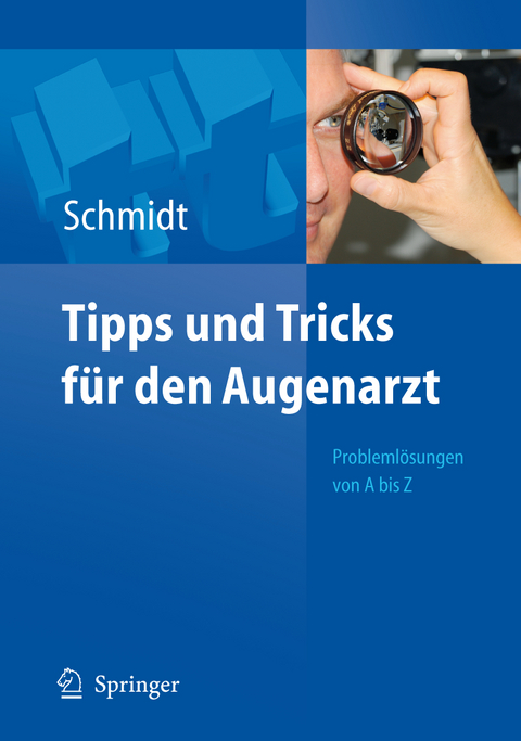 Tipps und Tricks für den Augenarzt - Dieter Schmidt