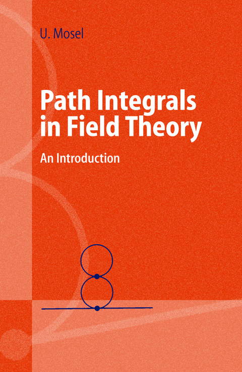 Path Integrals in Field Theory - Ulrich Mosel