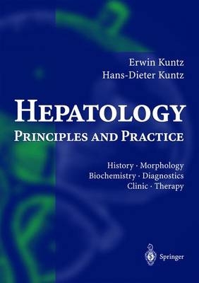 Hepatology, Principles and Practice - Erwin Kuntz, Hans D. Kuntz