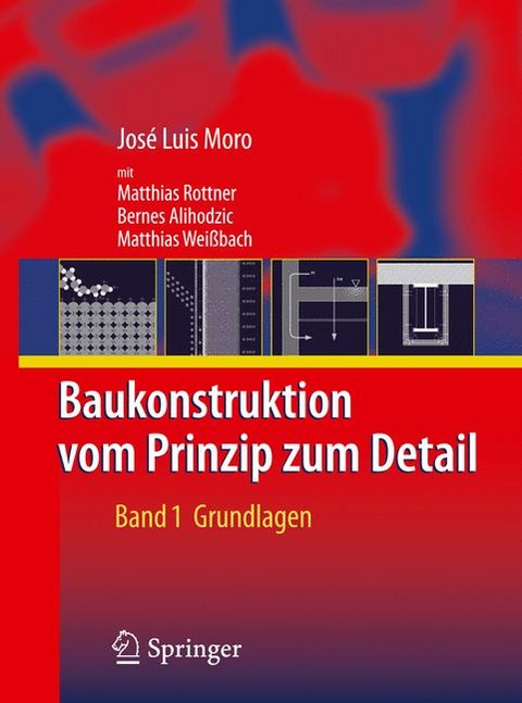 Baukonstruktion - vom Prinzip zum Detail - José Luis Moro