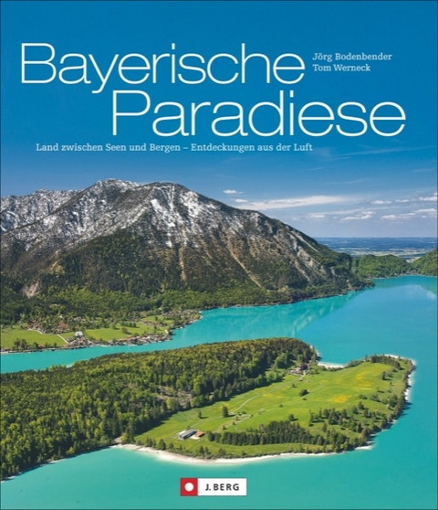 Bayerische Paradiese - Jörg Bodenbender, Tom Werneck