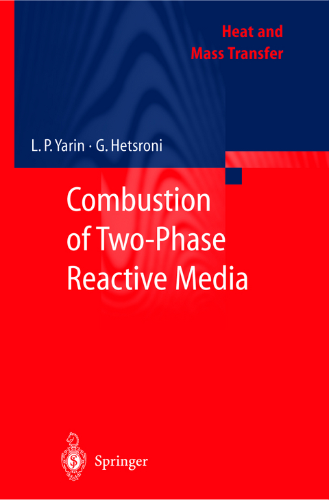 Combustion of Two-Phase Reactive Media - L. P. Yarin, G. Hetsroni, A. Mosyak