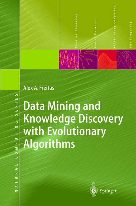 Data Mining and Knowledge Discovery with Evolutionary Algorithms - Alex A. Freitas