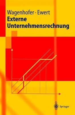 Externe Unternehmensrechnung - Alfred Wagenhofer, Ralf Ewert