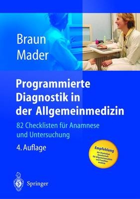 Programmierte Diagnostik in der Allgemeinmedizin - Robert N. Braun, Frank H. Mader