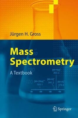 Mass Spectrometry. - Jürgen H. Gross