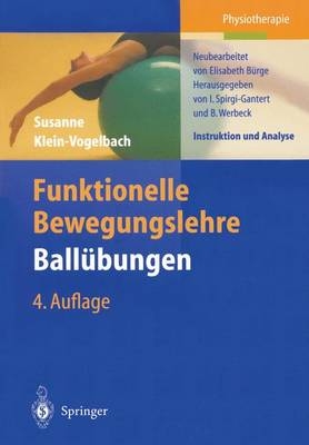 Funktionelle Bewegungslehre. Ballübungen - Susanne Klein-Vogelbach, Elisabeth Bürge