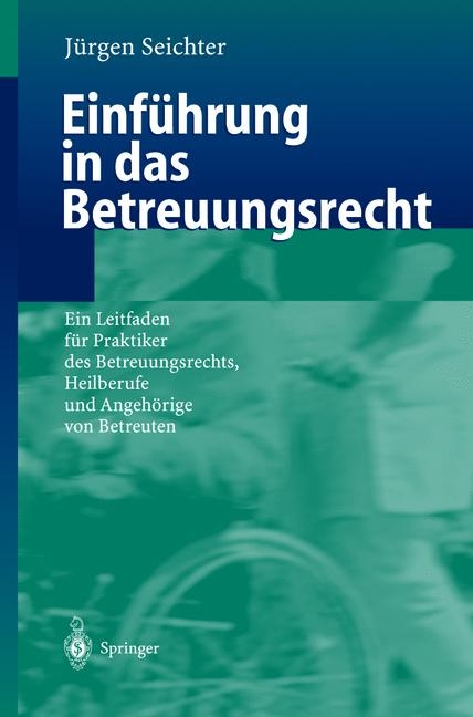 Einführung in das Betreuungsrecht - Jürgen Seichter