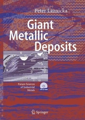 Giant Metallic Deposits - Peter Laznicka