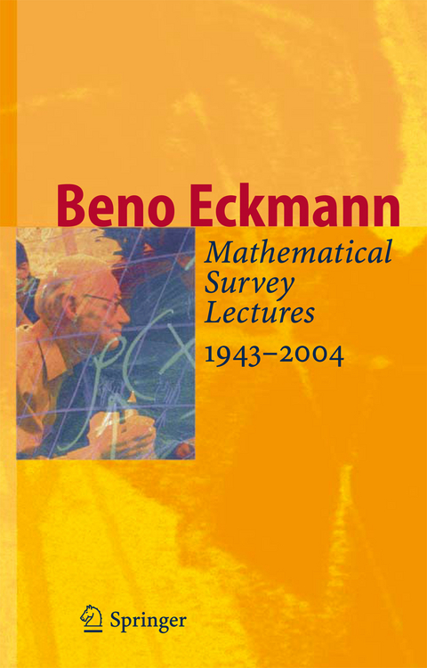 Mathematical Survey Lectures 1943-2004 - Beno Eckmann