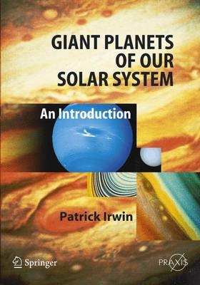 Giant Planets of Our Solar System - Patrick G. Irwin