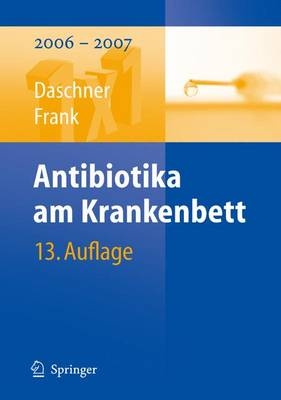 Antibiotika am Krankenbett - Franz Daschner, U. Frank