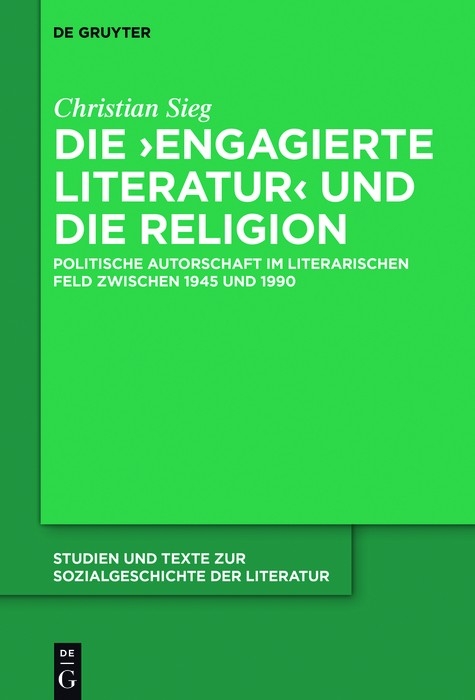 Die ‚engagierte Literatur‘ und die Religion - Christian Sieg