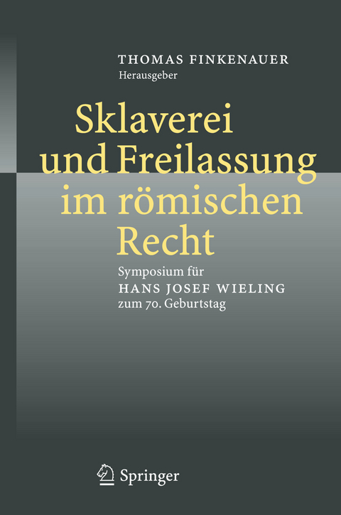 Sklaverei und Freilassung im römischen Recht - 