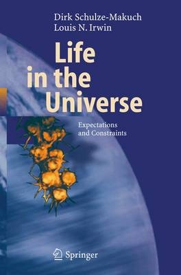 Life in the Universe - Dirk Schulze-Makuch, Louis N. Irwin