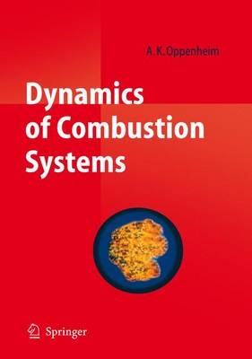 Dynamics of Combustion Systems - A. K. Oppenheim