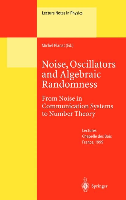 Noise, Oscillators and Algebraic Randomness - Michel Planat