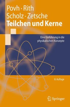 Teilchen und Kerne - Bogdan Povh, Klaus Rith, Christoph Scholz, Frank Zetsche