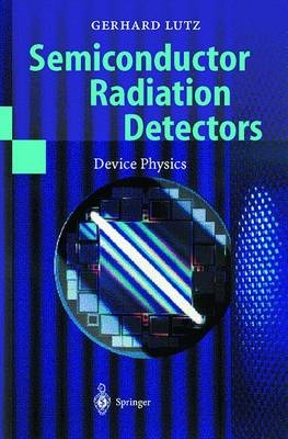 Semiconductor Radiation Detectors - Gerhard Lutz